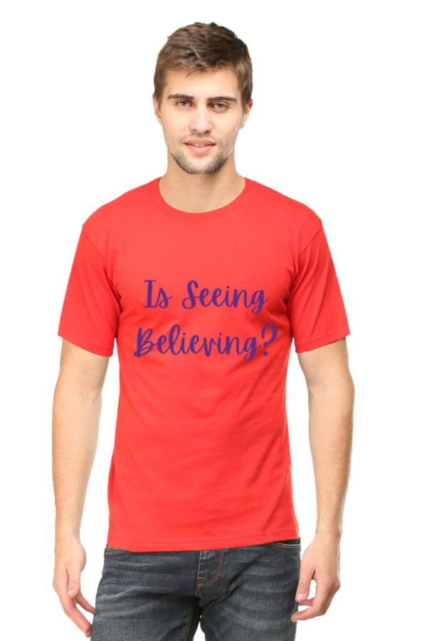 Is seeing believing - Round Neck Half Sleeve Classic - Image 6