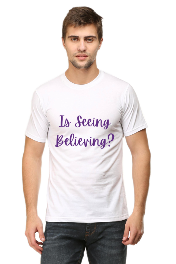 Is seeing believing - Round Neck Half Sleeve Classic - Image 9