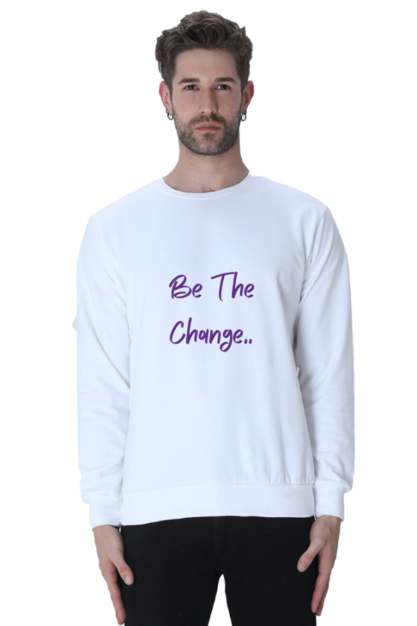 Be The Change - Unisex Sweatshirts - Image 6